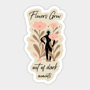 Hope Quotes Flowers Grow Out of Dark Moments Sticker